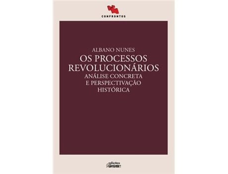 Livro Os Processos Revolucionários - Análise Concreta e Perspectivação Histórica de Albano Nunes (Português)