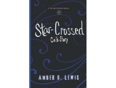 Livro Starcrossed Cals Story fire And Starlight Saga de Lewis Amber D (Inglês)