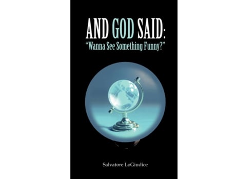 Livro And God Said: Wanna See Something Funny? Salvatore LoGiudice (Inglês)