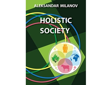 Livro Holistic Society de Aleksandar Slavkov Milanov (Inglês)