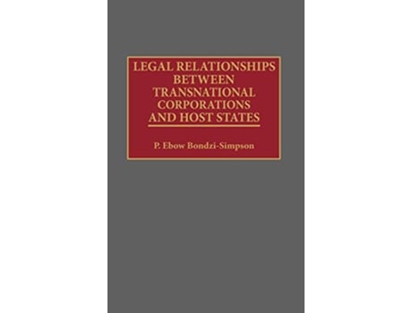 Livro Legal Relationships Between Transnational Corporations and Host States de Philip E Bondzi Simpson (Inglês)