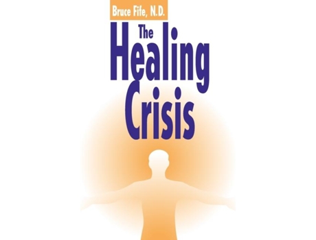 Livro The Healing Crisis de Bruce Fife (Inglês)