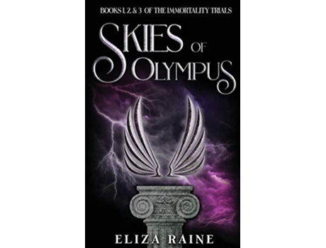 Livro Skies of Olympus Books One Two Three The Immortality Trials de Eliza Raine Eliza Raine (Inglês)