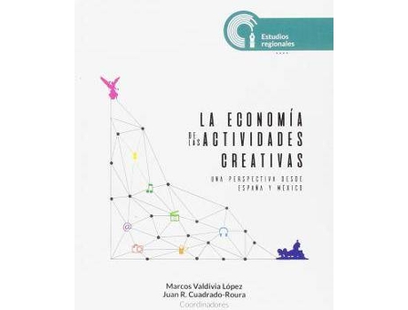 Livro La economía de las actividades creativas Una perspectiva desde España y México de Editorial Marcos Valdivia López, Editorial Juan Ramon Cuadrado Roura (Espanhol)