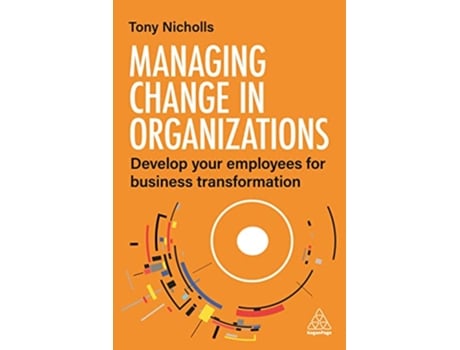 Livro Managing Change in Organizations de Tony Nicholls (Inglês)