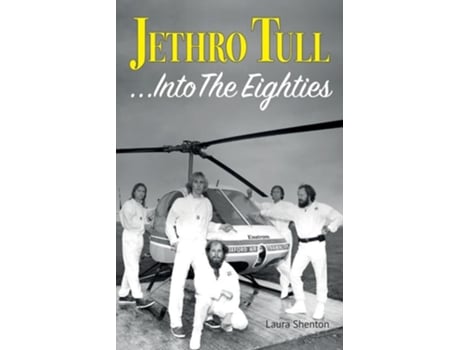 Livro Jethro Tull... Into The Eighties de Laura Shenton (Inglês)