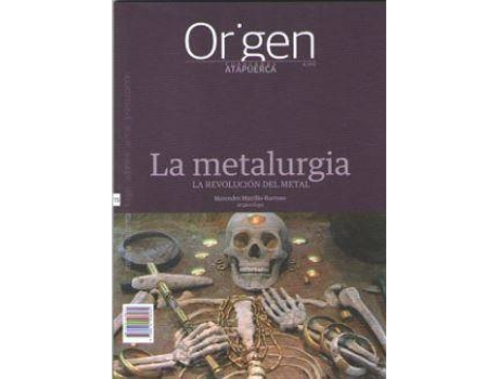 Livro La metalurgia : la revolución del metal de Mercedes Murillo Barroso, General Rapporteur Alberto Labarga (Espanhol)