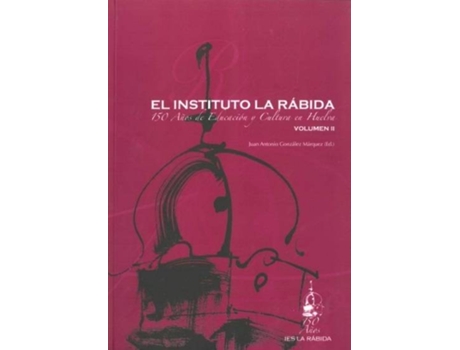 Livro Instituto La Rabida, El de Juan Antonio Gonzalez Marquez (Espanhol)