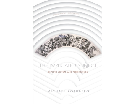 Livro the implicated subject de michael rothberg (inglês)