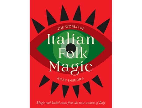 Livro The World of Italian Folk Magic de Rose Inserra (Inglês - Capa Dura)