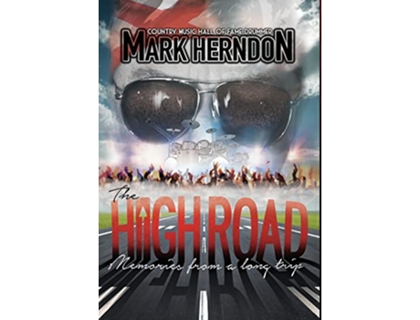 Livro The High Road Memories from a Long Trip de Mark Herndon (Inglês)