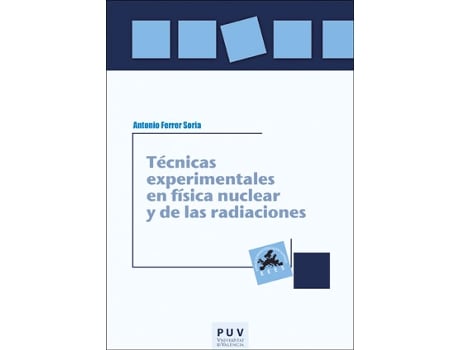 Livro Técnicas Experimentales En Física Nuclear Y De Las Radiacion de Antonio Ferrer Soria (Espanhol)