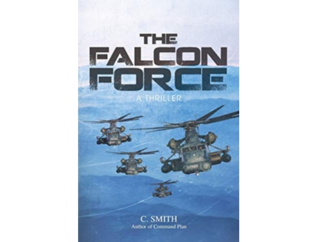 Livro The Falcon Force A Thriller de C Smith (Inglês)