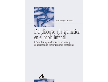 Livro Del Discurso A La Gramatica En El Habla Infantil de Ivan Enriquez Martínez (Espanhol)