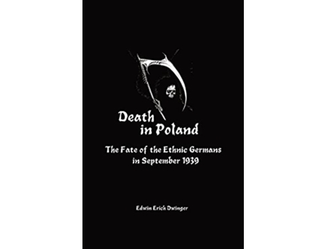 Livro Death in Poland The Fate of the Ethnic Germans in September 1939 de Edwin Erich Dwinger (Inglês)