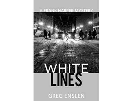 Livro White Lines Frank Harper Mysteries de Greg Enslen (Inglês)