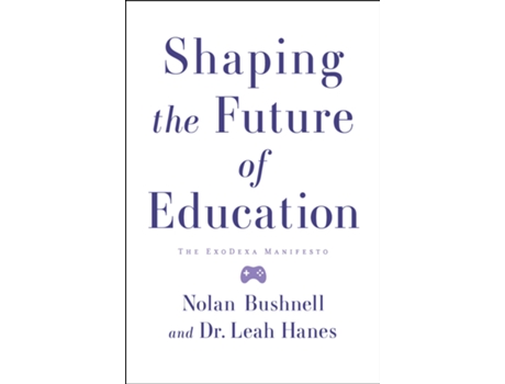 Livro Future of Education de Nolan Bushnell e Dr Leah Hanes (Inglês - Capa Dura)