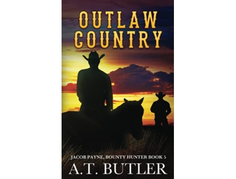 Livro Outlaw Country A Western Adventure Jacob Payne Bounty Hunter de At Butler (Inglês)