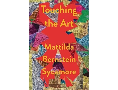 Livro Touching The Art de Mattilda Bernstein Sycamore (Inglês - Capa Dura)