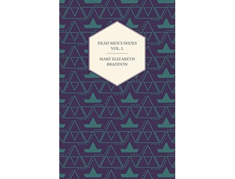 Livro Dead Mens Shoes Vol I de Mary Elizabeth Braddon (Inglês)