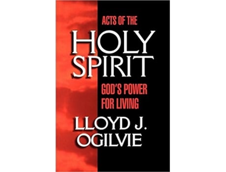 Livro Acts of the Holy Spirit Gods Power for Living de Lloyd John Ogilvie (Inglês)