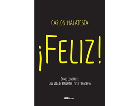 Livro Feliz Cómo construir una vida de bienestar éxito y progreso Spanish Edition de Carlos Malatesta (Espanhol)