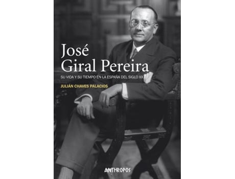 Livro Josè Giral Pereira de Julián Chaves Palacios (Espanhol)