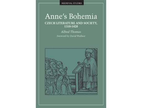 Livro Anne’s Bohemia Czech Literature And Society 13101420 Volume 13 Medieval Cultures de Alfred Thomas (Inglês)