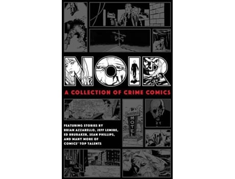 Livro Noir: A Collection Of Crime Comics de Ed Brubaker (Inglês)