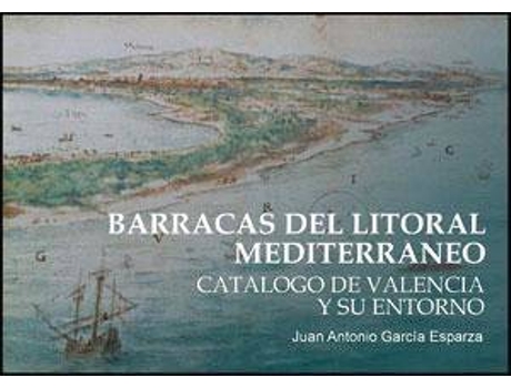 Livro Barracas del Litoral Mediterraneo : Catalogo de Valencia y Su Entorno de Juan Antonio Garcaia Esparza (Espanhol)