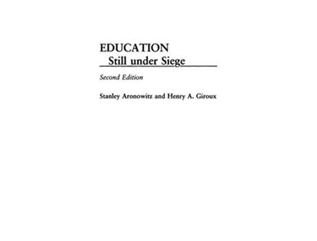 Livro Education Still Under Siege Critical Studies in Education and Culture de Stanley Aronowitz Henry A Giroux (Inglês)