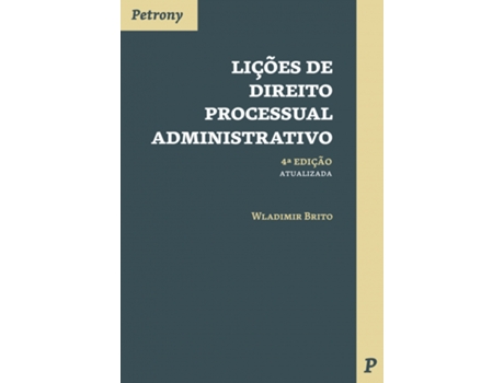 Livro Lições de Direito Processual Administrativo de Wladimir Brito