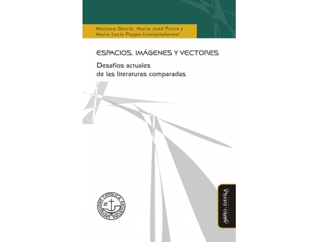 Livro Espacios, Imágenes Y Vectores: Desafíos Actuales De Las Lite de Mariano (Coord) García (Inglês)