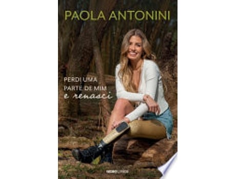 Livro PERDI UMA PARTE DE MIM E RENASCI de ANTONINI, PAOLA (Português do Brasil)