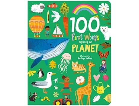 Livro 100 First Words Exploring Our Planet de Kathryn Selbert (Inglês - Capa Dura)