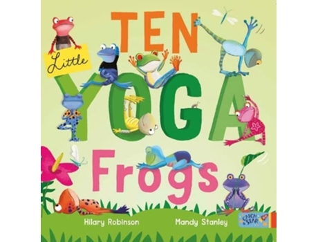 Livro Ten Little Yoga Frogs de Hilary Robinson (Inglês - Capa Dura)