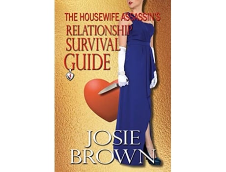 Livro The Housewife Assassins Relationship Survival Guide Book 4 The Housewife Assassin Series de Josie Brown (Inglês - Capa Dura)