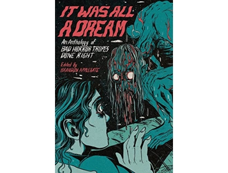 Livro It Was All A Dream An Anthology Of Bad Horror Tropes Done Right de Applegate e Brandon (Inglês - Capa Dura)