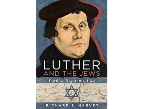 Livro Luther and the Jews Putting Right the Lies de Richard S Harvey (Inglês)