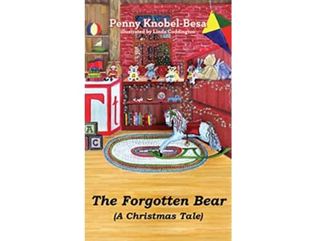 Livro The Forgotten Bear A Christmas Tale de Penny Knobel-Besa e Linda Coddington (Inglês - Capa Dura)