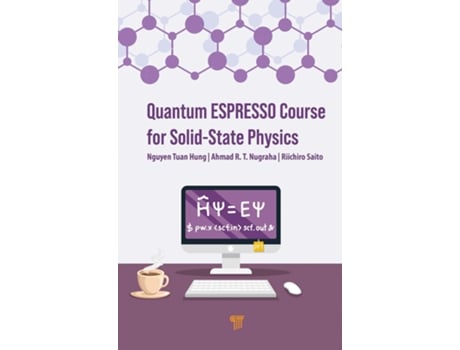 Livro Quantum ESPRESSO Course for SolidState Physics de Riichiro Saito, Nguyen Tuan Hung et al. (Inglês - Capa Dura)