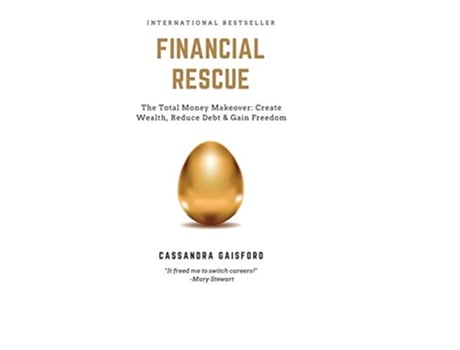 Livro Financial Rescue The Total Money Makeover Create Wealth Reduce Debt Gain Freedom Money Manifestation de Cassandra Gaisford (Inglês)