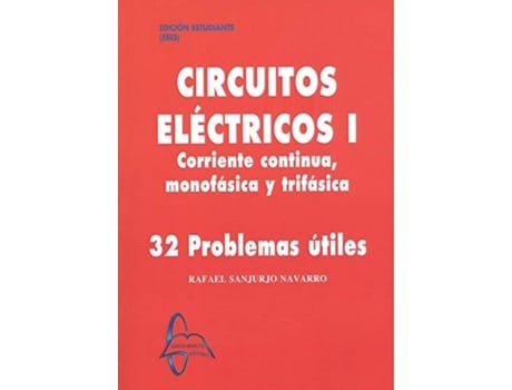 Livro Circuitos Eléctricos I. Corriente Continua, Monofásica Y Trifásica de Rafael Sanjurjo Navarro (Español)