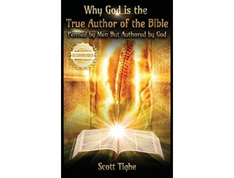 Livro Why God is the True Author of the Bible Penned by Men But Authored by God de Scott Tighe (Inglês)