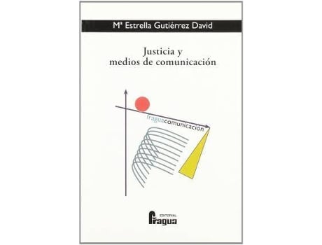 Livro Justicia y medios de comunicación : claves para la buena praxis de los derechos informativos de María Estrella Gutiérrez David (Espanhol)