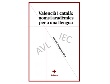 Livro Valencià I Català: Noms I Acadèmies Per A Una Llengua de Saragossà Alba, Abelard (Valenciano)