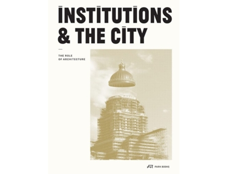 Livro Institutions and the City de Park Books (Inglês)