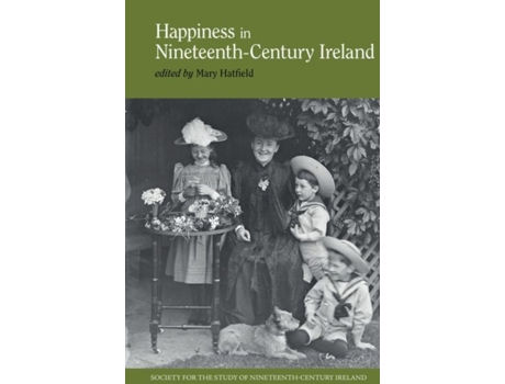 Livro happiness in nineteenth-century ireland de edited by mary hatfield (inglês)