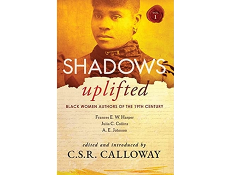 Livro Shadows Uplifted Volume I Black Women Authors of 19th Century American Fiction de Frances Harper Julia Collins (Inglês)