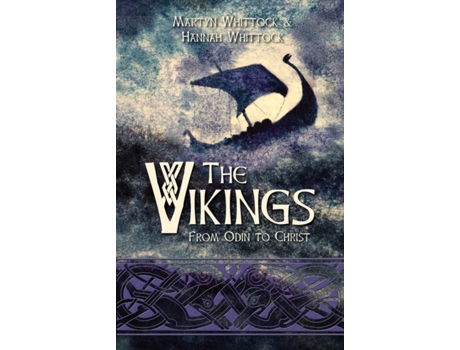 Livro The Vikings: From Odin to Christ Martyn Whittock, Hannah Whittock (Inglês)